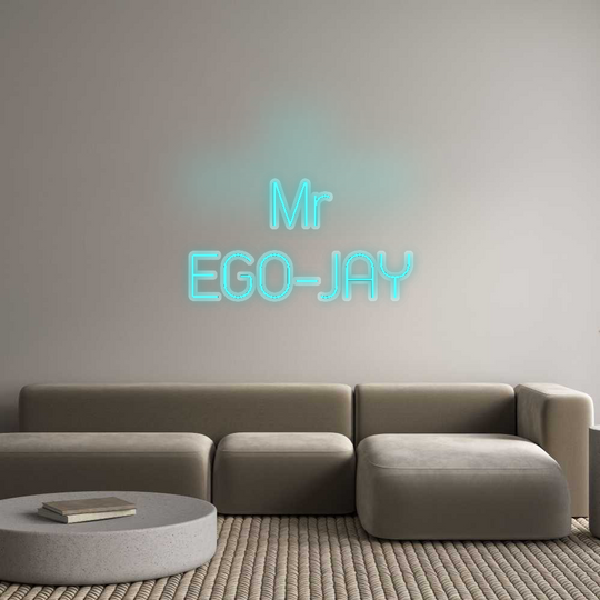 Custom Neon: Mr
EGO-JAY