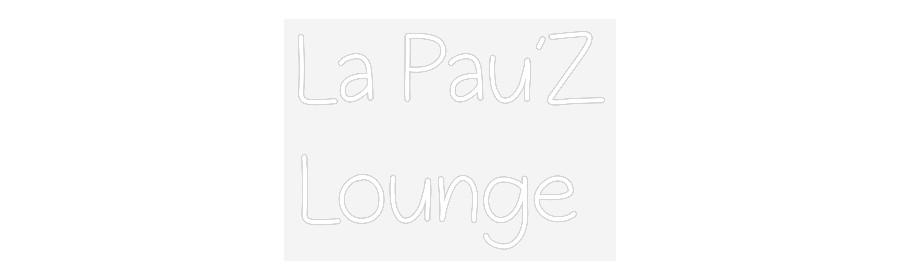 Custom Neon: La Pau’Z
Lou...