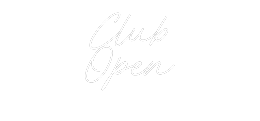 Custom Neon: Club
Open